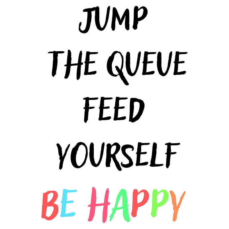 Jump the queue be happy colourful