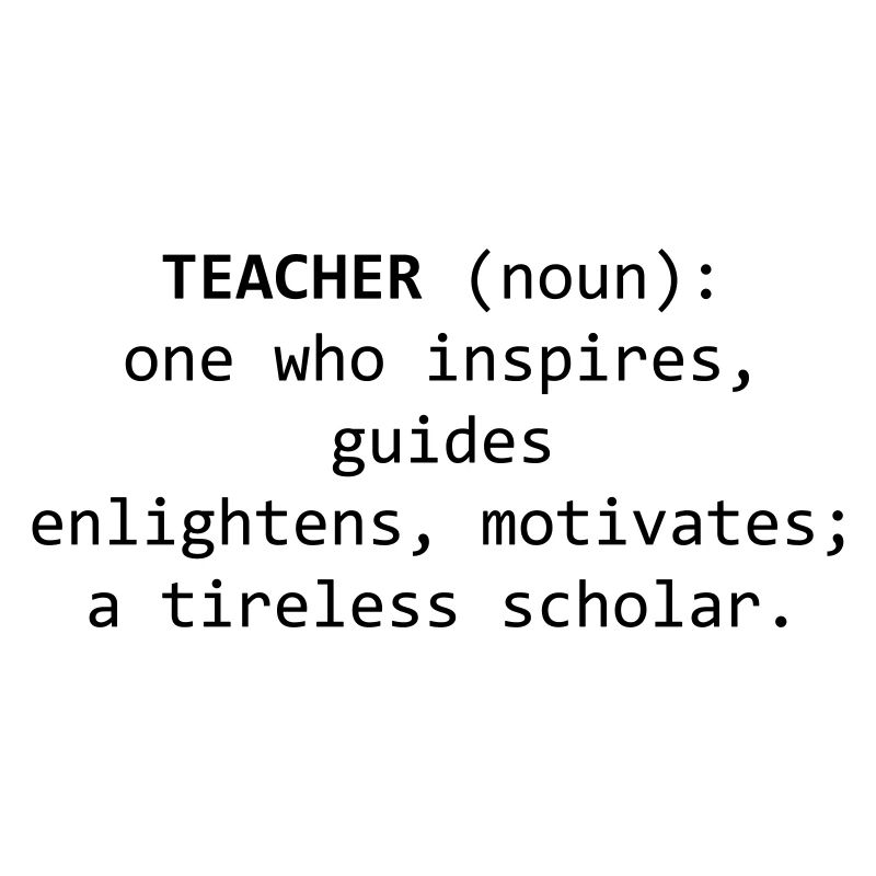 Teacher teacher! tireless scholar school!