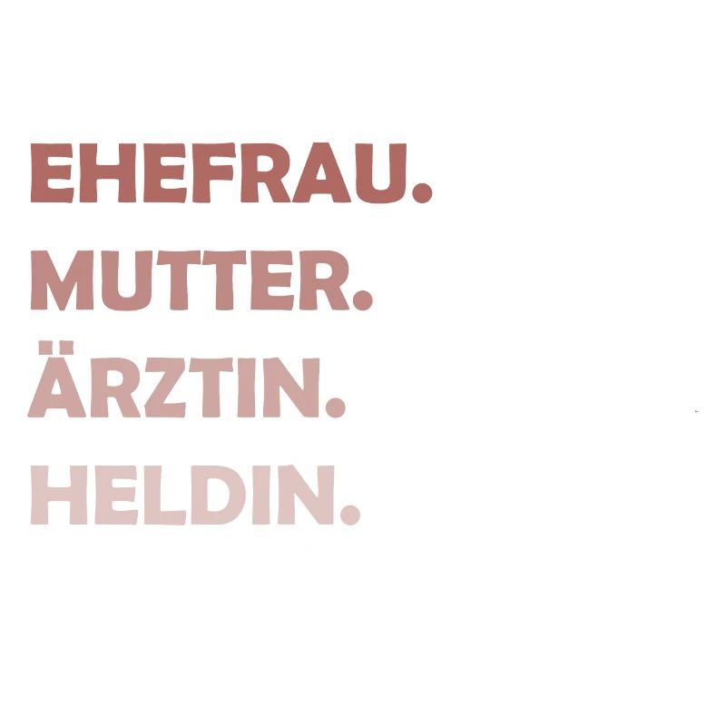 Ehefrau Mutter Ärztin Heldin Muttertag Mama Heldin