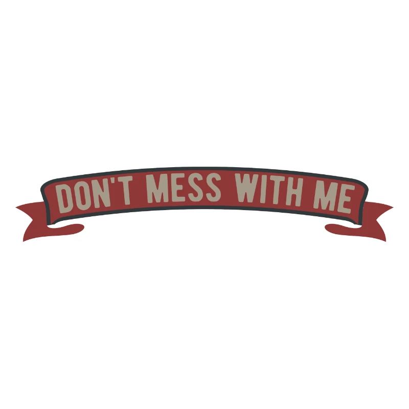 Dont mess with me