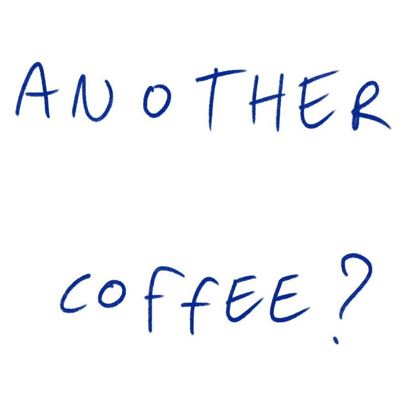 Another Coffee?