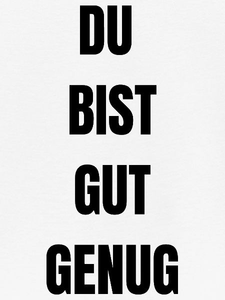 DU_BIST_GUT_GENUG
