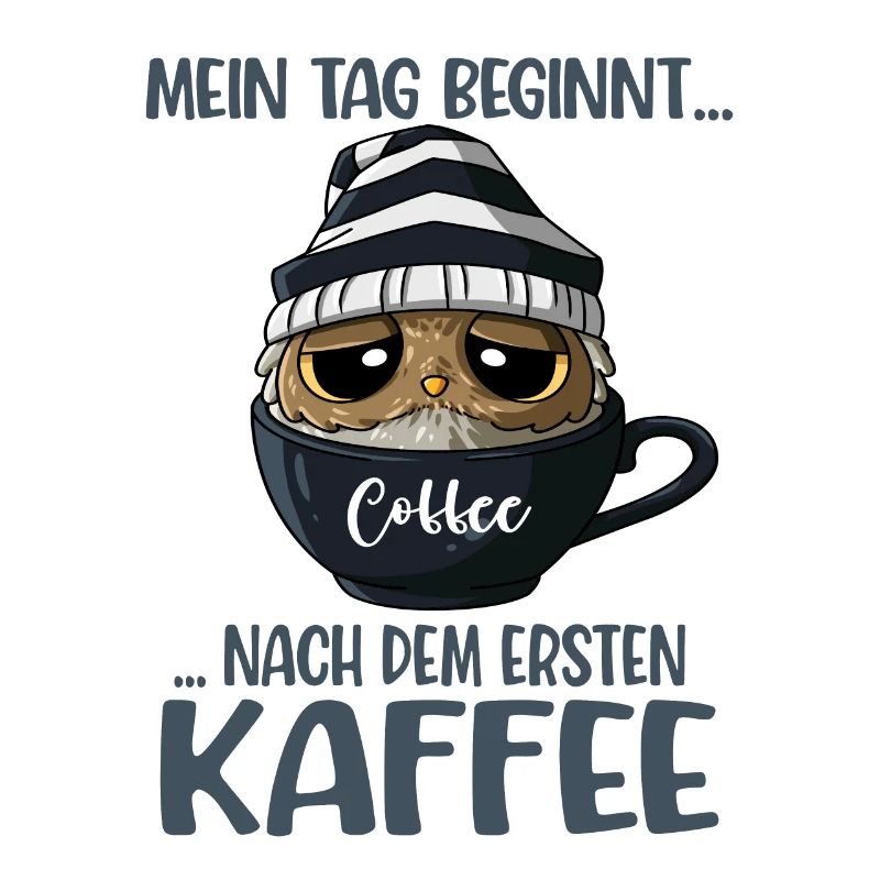 Jeden Tag Kaffee Eule Spruch