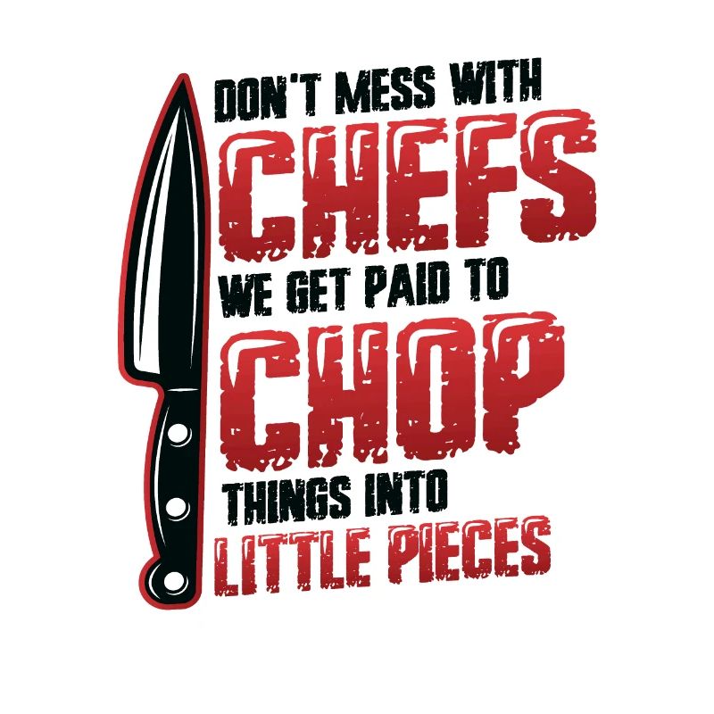Don't mess with the chef
