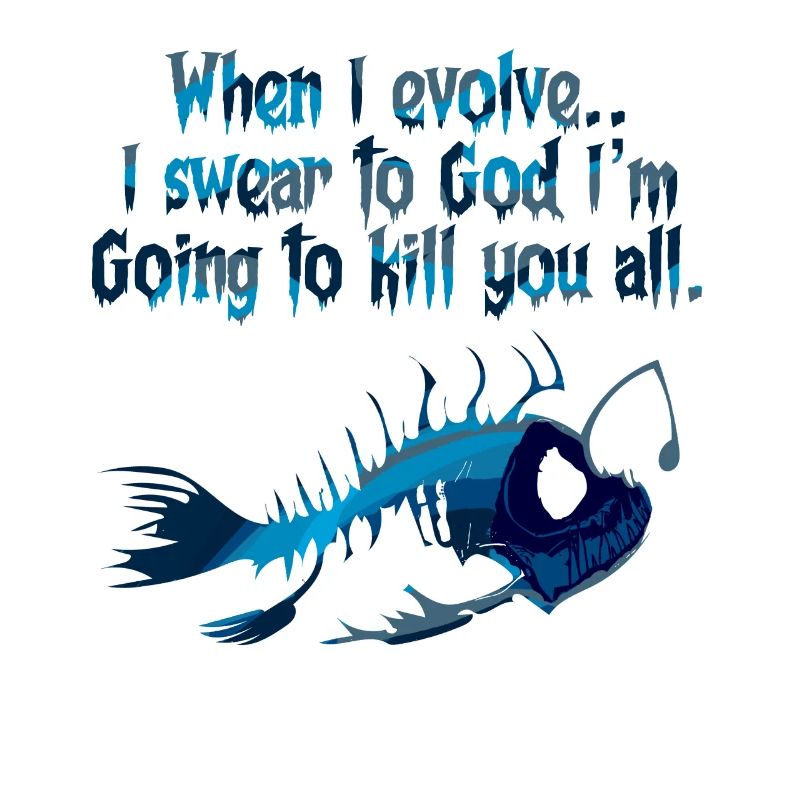 When I evolve I Am Going To K*ll You All