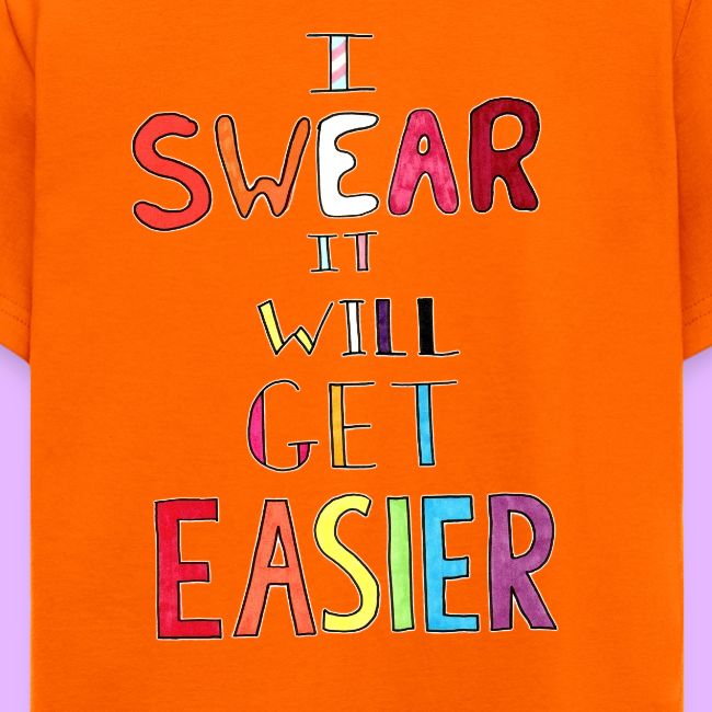 I Swear it Will Get Easier
