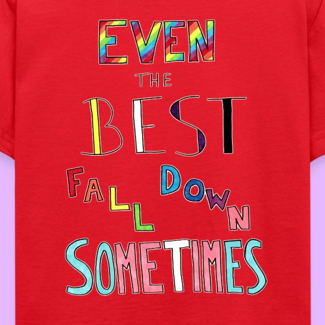 Even the Best Fall Down Sometimes