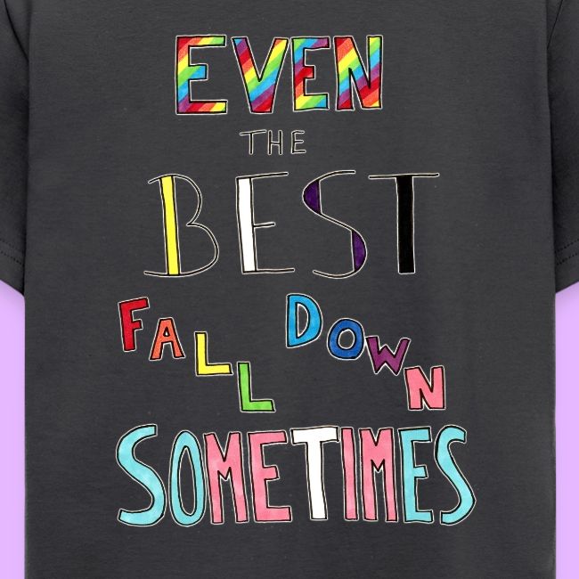Even the Best Fall Down Sometimes