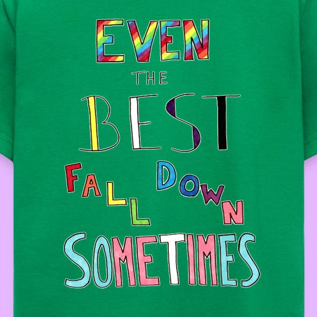 Even the Best Fall Down Sometimes