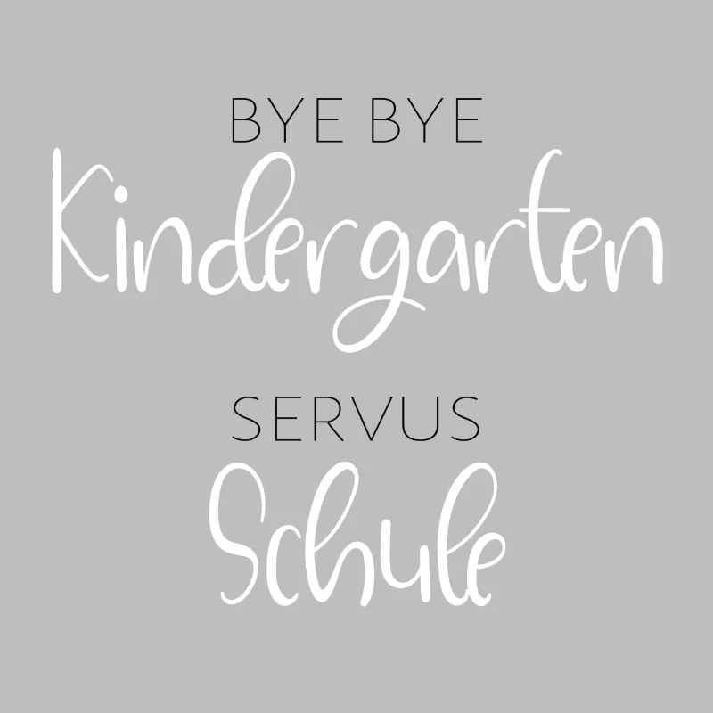 Bye Bye Kindergarten - Servus Schule - Einschulung