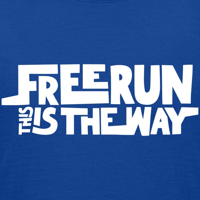 Freerun is the way cadeau parkour humour traceur