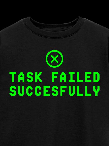 Task Failed Successfully IT Paradoxon