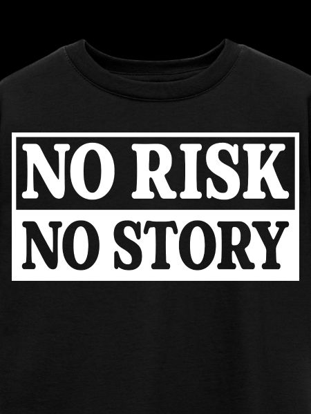 No Risk No Story