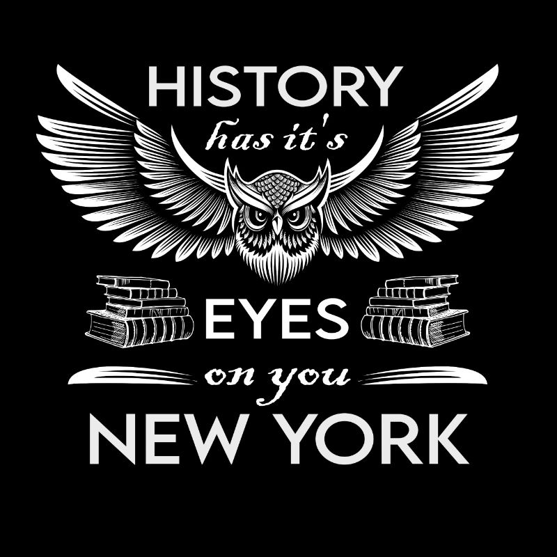 New York - History has it s eyes on you