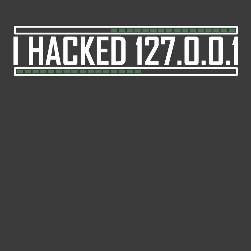 I hacked 127.0.0.1 Funny Web Developer Nerd