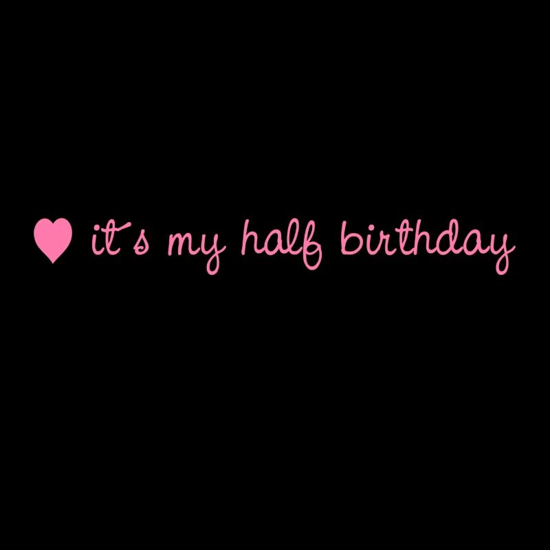 c'est mon demi anniversaire, rose