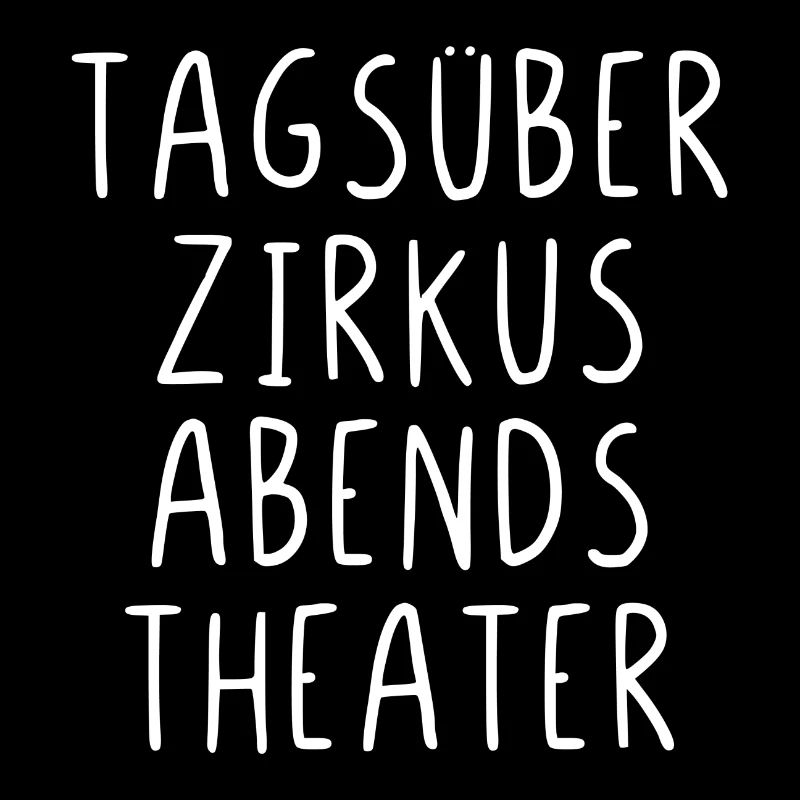 Tagsüber Zirkus abends Theater