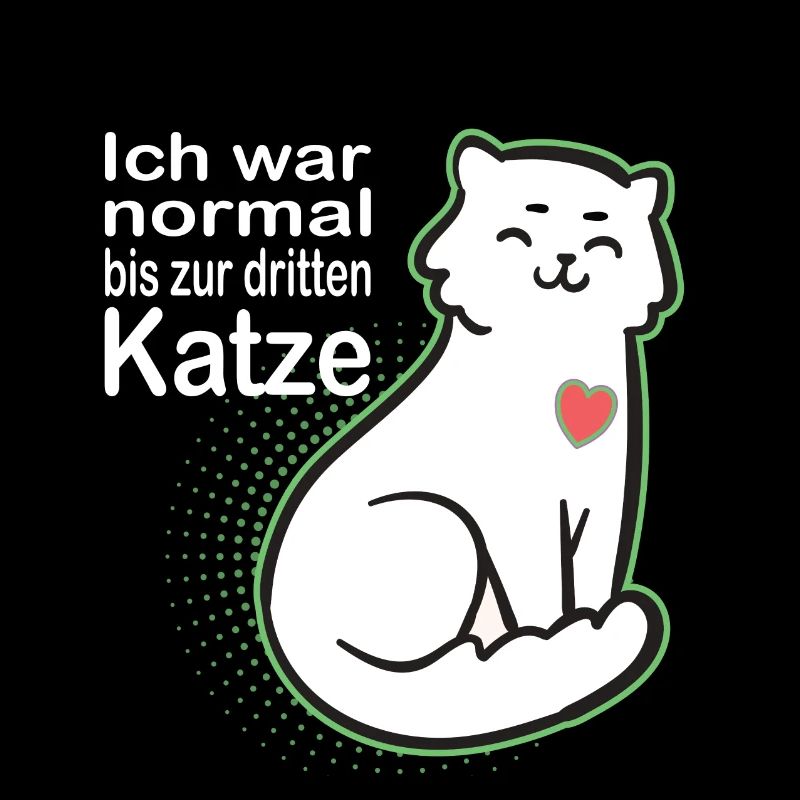 ich war normal bis zur dritten Katze