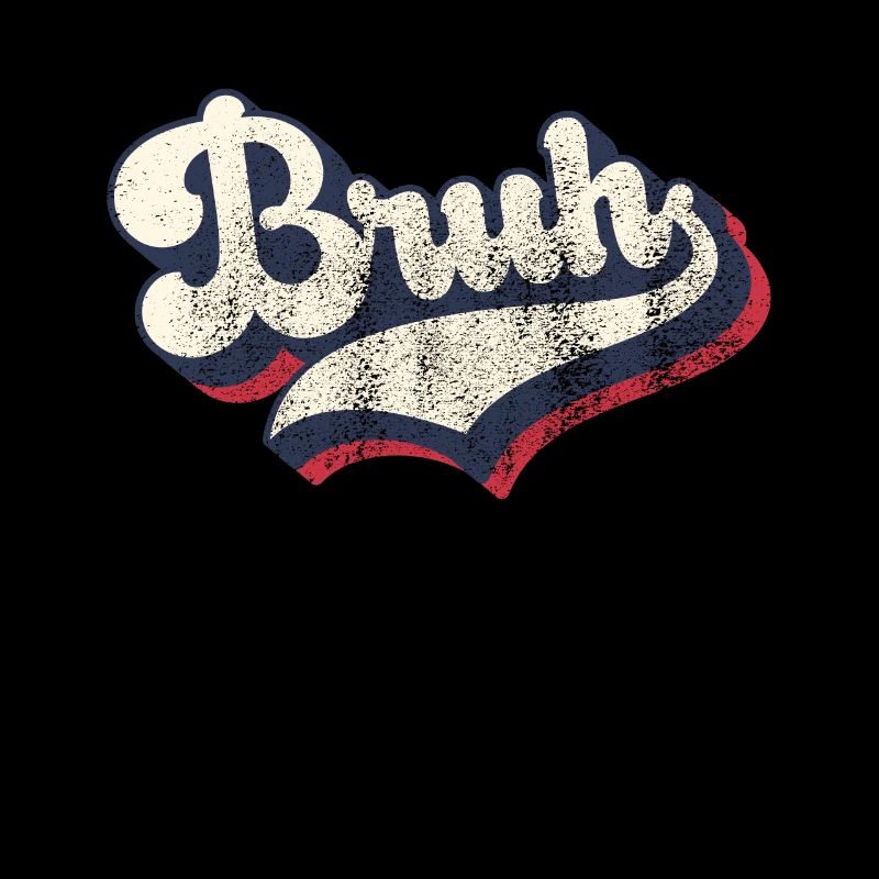 Vintage Retro Bruh Slang Meme Sarcastic