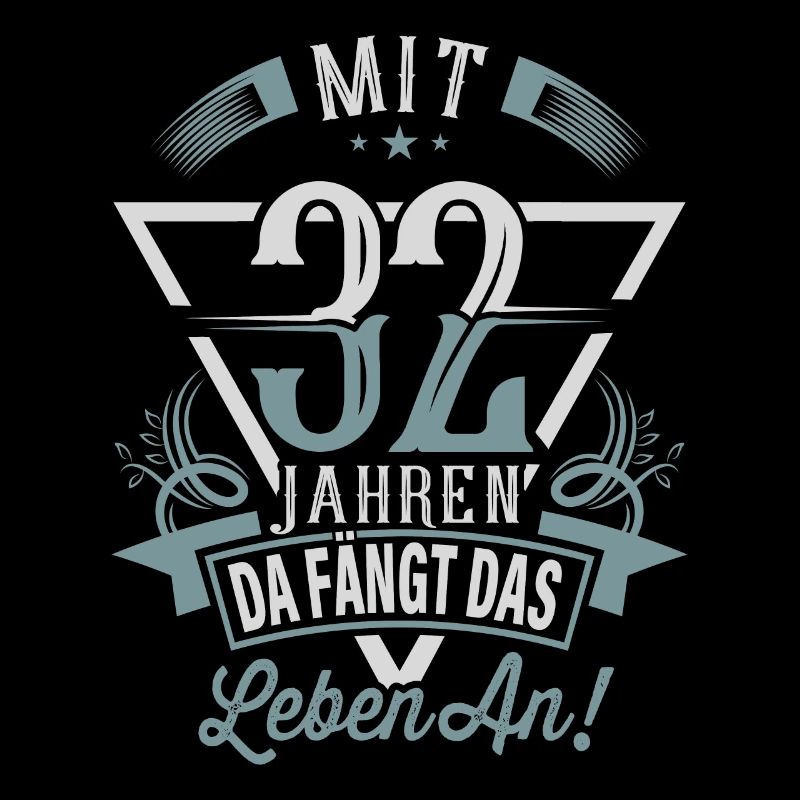 32. Geburtstag Da Fängt Das Leben An
