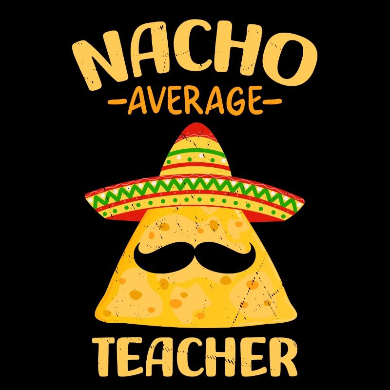 Nacho Average Teacher