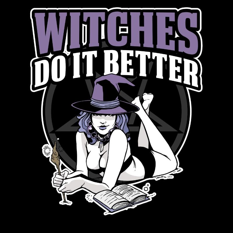 Witches Do It Better Wicca Gift