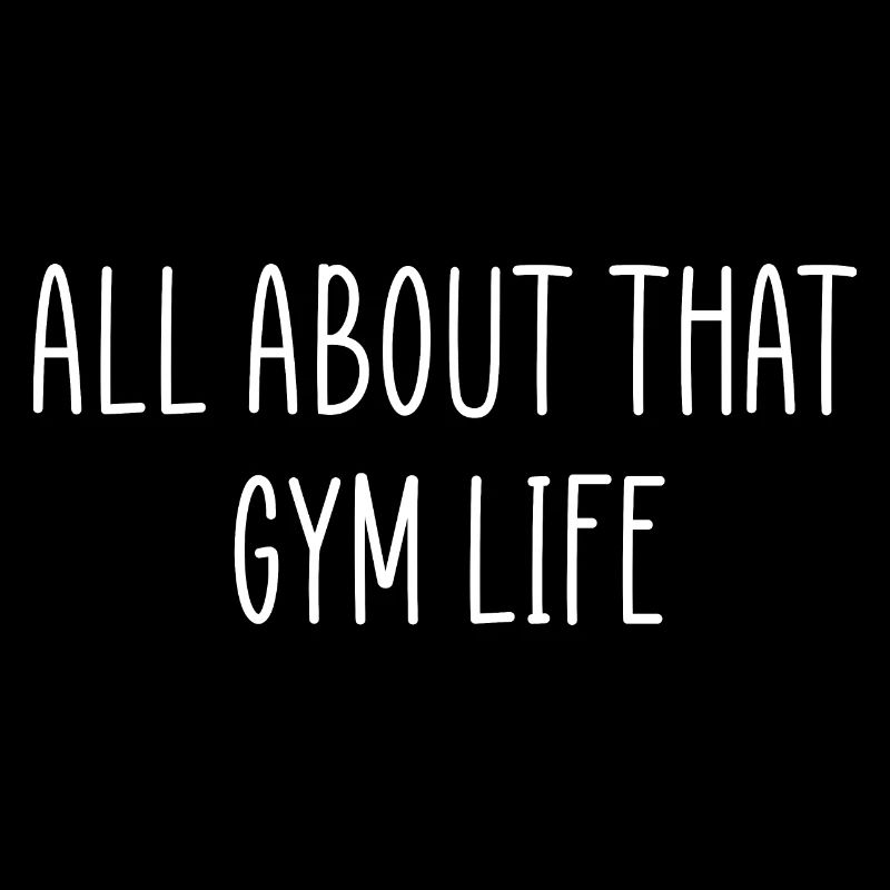 all about that gym life
