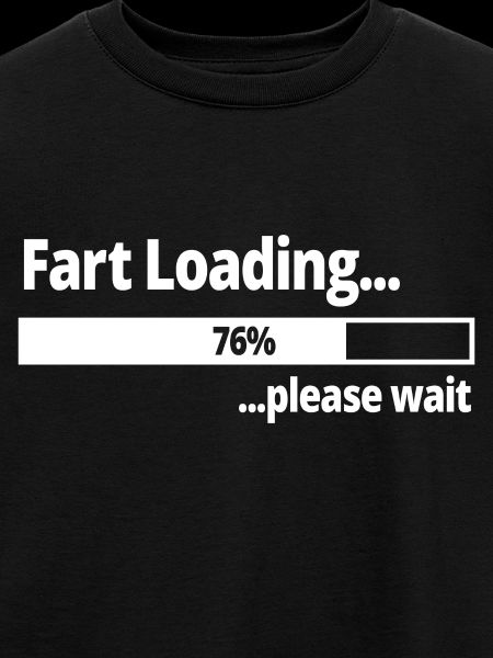Fart Loading ...76% Please Wait Funny Gift