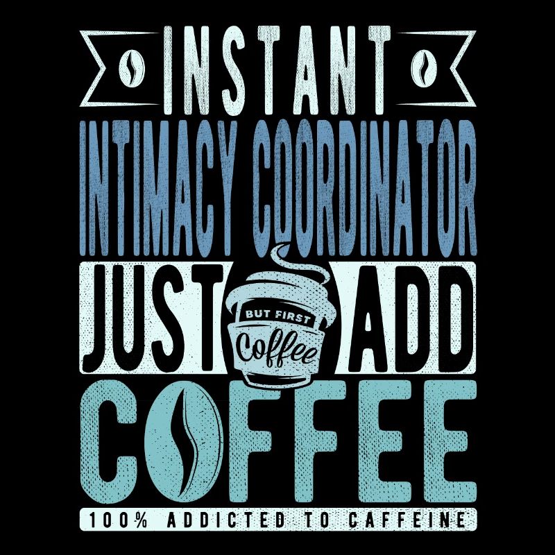 Coordinatrice d’intimité instantanée Il suffit d’ajouter du café