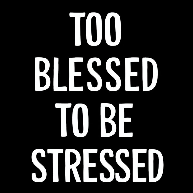 Too to be stressed
