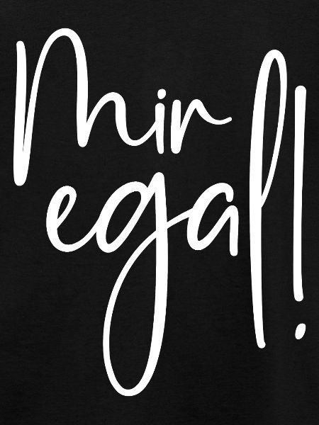 Mir egal