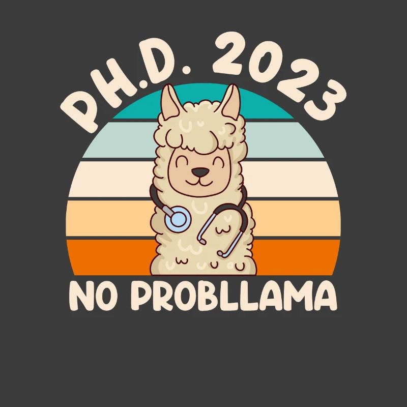 PhD Graduated 2023 No Probllama PhD Doctoral Degree
