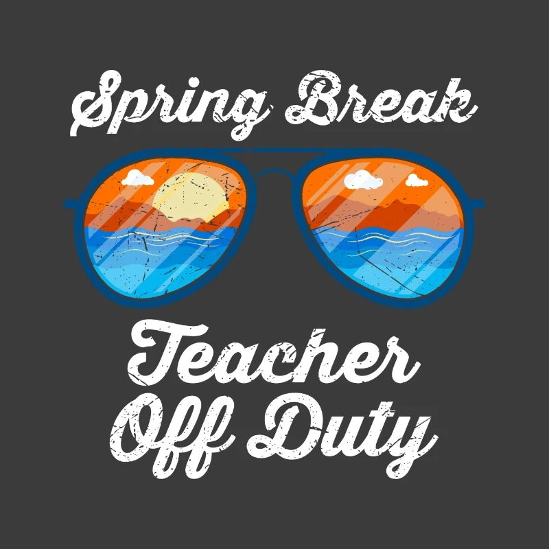 Spring Break Teacher off duty Schule Ferien Lehrer