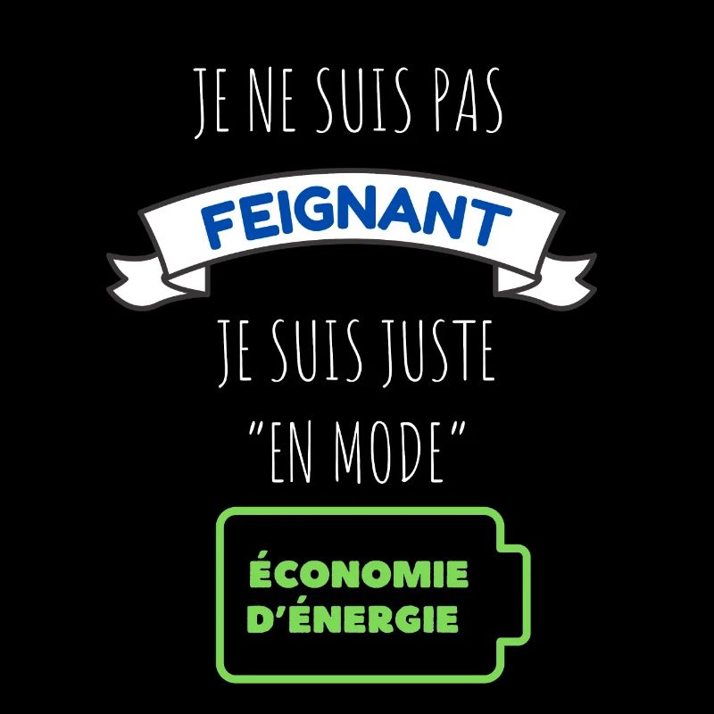 Je ne suis pas feignant
