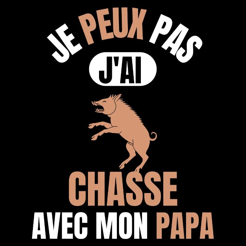 Je peux pas j'ai chasse avec mon papa