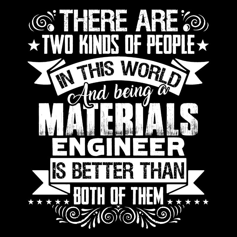 Materials Engineer Being A Materials Engineer