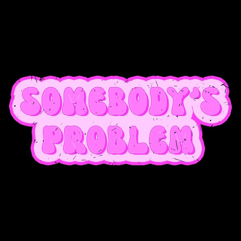 Somebodys Problem - Problem von jemand