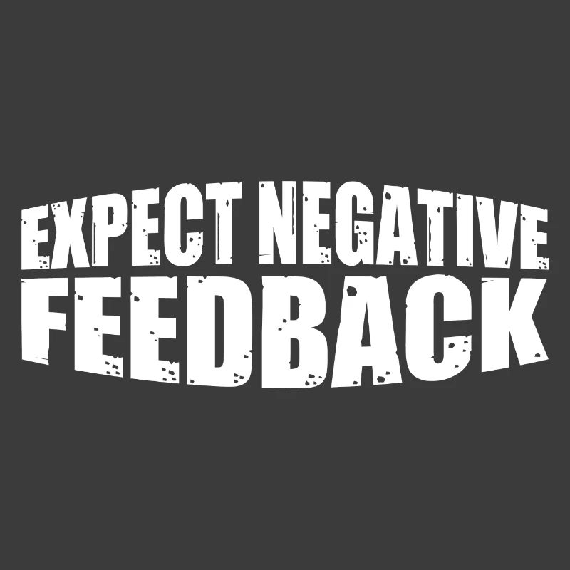 Expect Negative Feedback 4