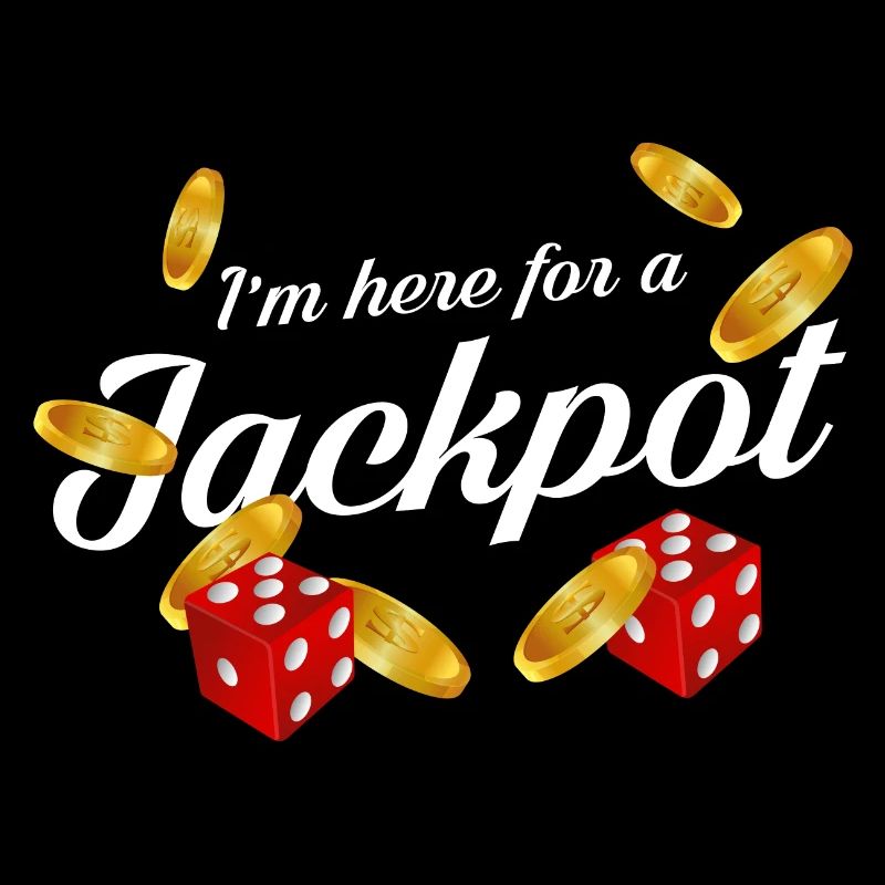 Im here for a jackpot Design for a casino