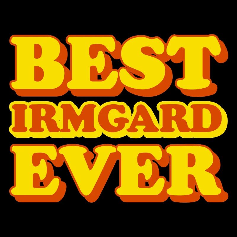 Irmgard First Name Funny Gift