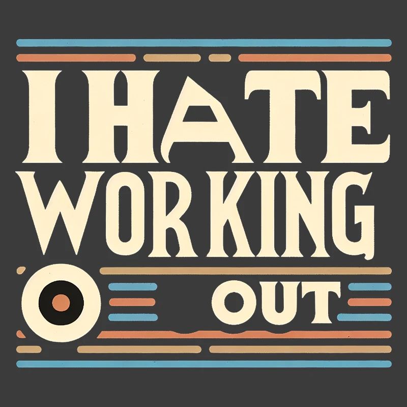 I Hate Working Out 6