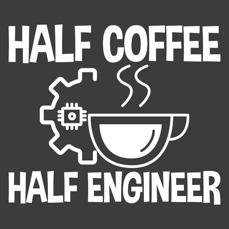 Half Coffee Half Engineer 2