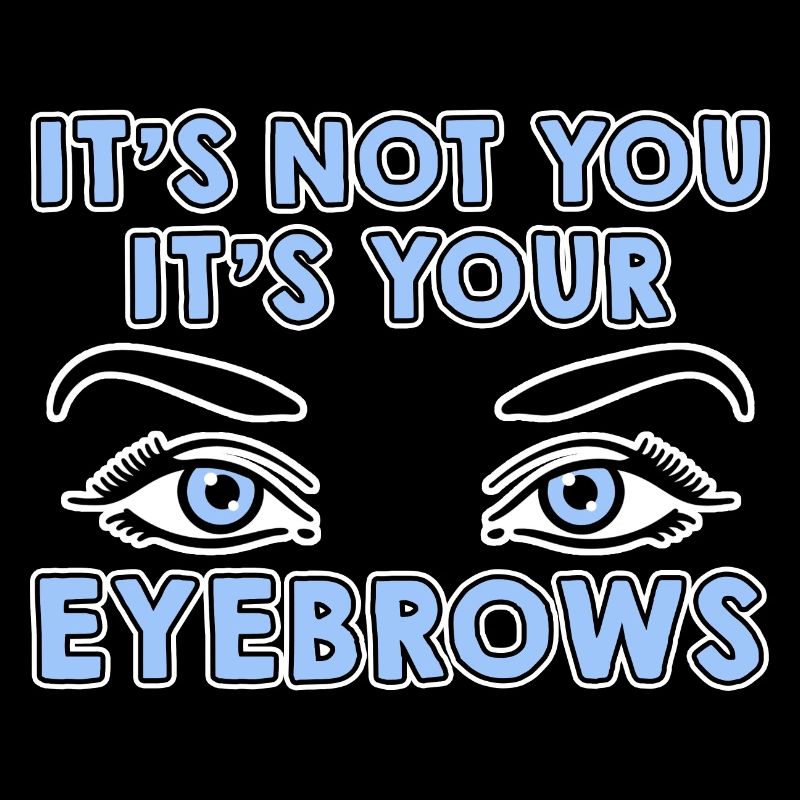 Ce n’est pas toi, c’est tes sourcils 4