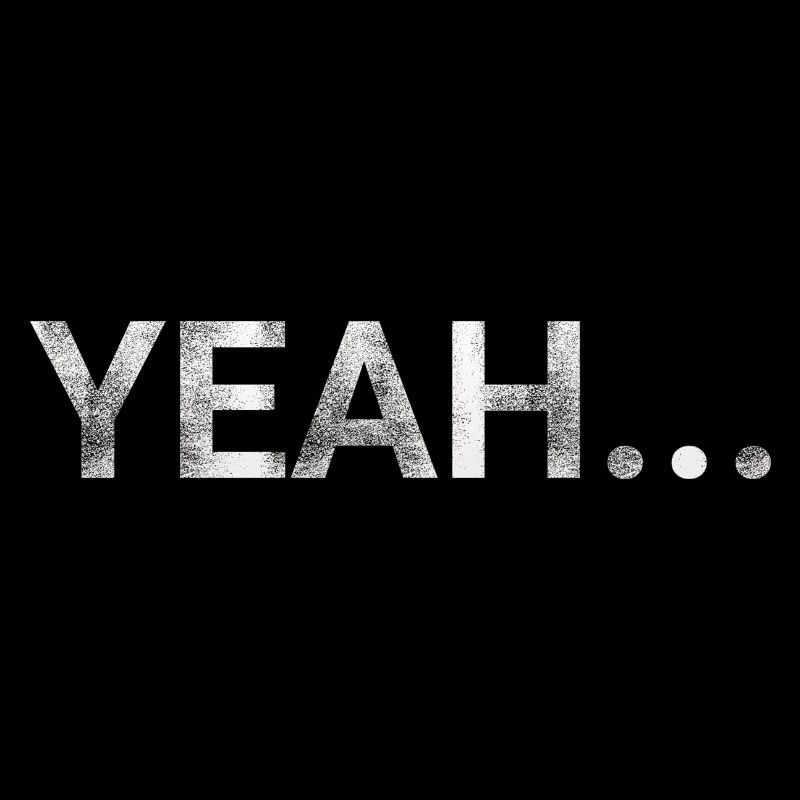Yeah