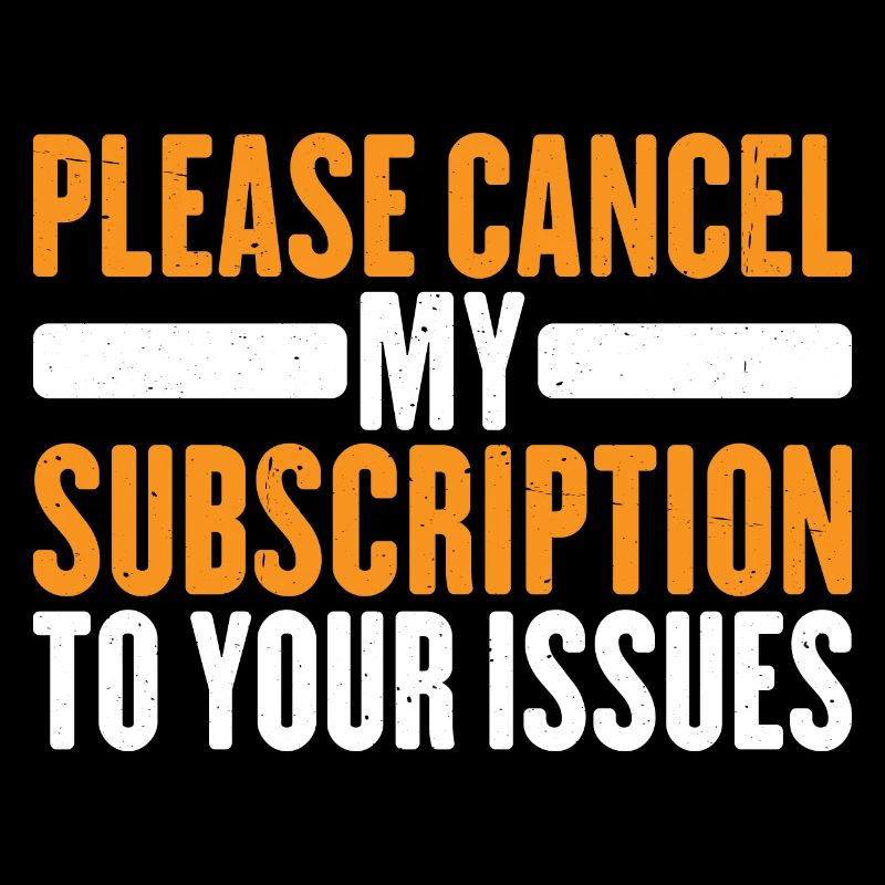 Please Cancel My Subscription To Your Issues 10