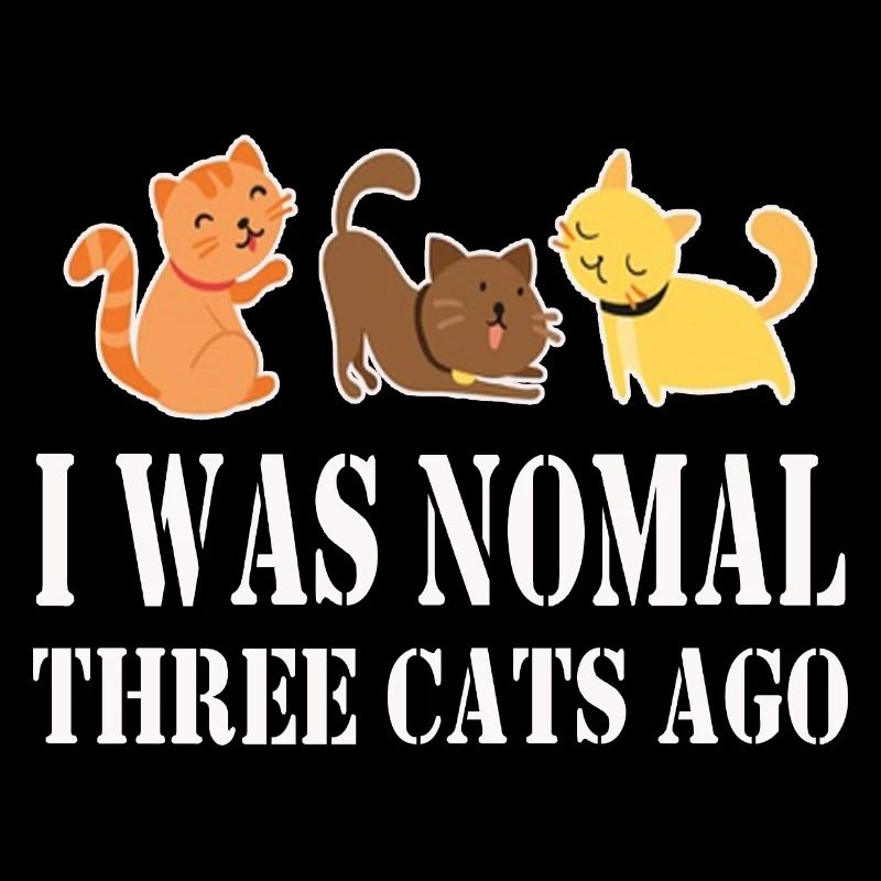 I Was Normal Three Cats Ago Funny Shirt
