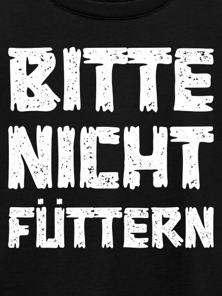 Bitte nicht füttern