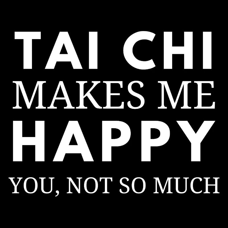 Tai Chi Makes Me Happy 