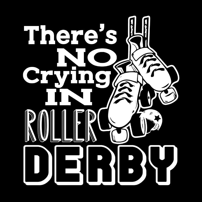 Roller Derby No Crying In Roller Derby