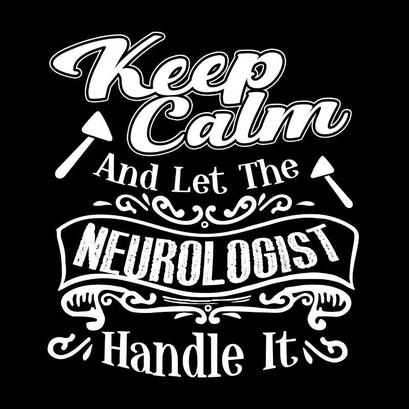 Neurologist Let Neurologist Handle It